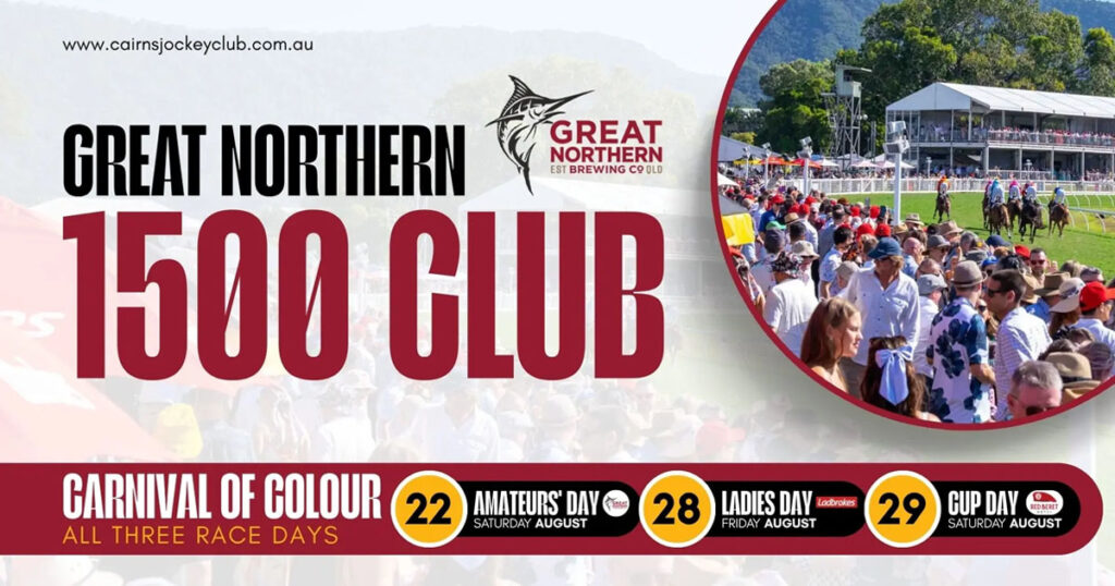 Great Northern 1500 Club at Cairns Super Carnival Crowd enjoying the Great Northern 1500 Club at Cairns Jockey Club