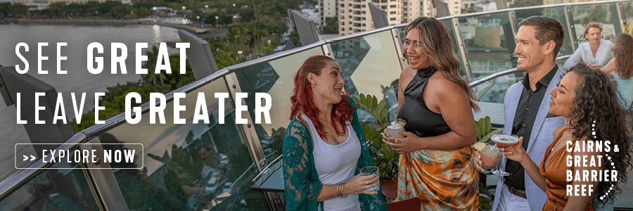 See Great Leave Greater – Cairns & Great Barrier Reef Tourism Campaign Banner Group of people enjoying drinks on a rooftop overlooking Cairns Esplanade with “See Great Leave Greater” tourism campaign promoting Cairns and the Great Barrier Reef